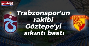 Trabzonspor'un rakibi Göztepe'yi sıkıntı bastı