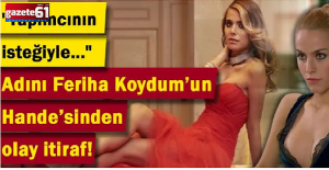 Adını Feriha Koydum’un Hande’si Ceyda Ateş'ten dikkat çeken itiraf!