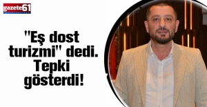 "Eş dost turizmi" dedi. Tepki gösterdi!