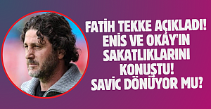 Fatih Tekke açıkladı! Enis ve Okay'ın sakatlıklarını konuştu! Savic dönüyor mu?