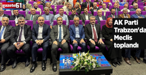 AK Parti Trabzon'da Meclis toplandı