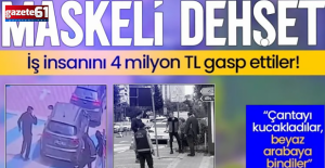 İş insanının 4 milyon lirasını gasp ettiler!