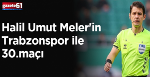 İşte Halil Umut Meler'in Trabzonspor ile 30.maçı
