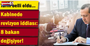 Kabinede revizyon, 8 bakan değişiyor! Tarih belli oldu