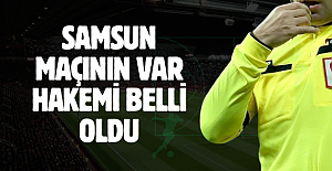 Samsunspor maçının var hakemi belli oldu
