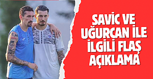 Savic ve Uğurcan ile ilgili sakatlık açıklaması