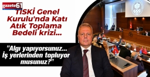 TİSKİ Genel Kurulu'nda Katı Atık Toplama Bedeli krizi... "Algı yapıyorsunuz... İş yerlerinden topluyor musunuz?"