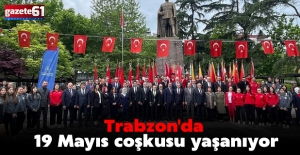 Trabzon'da 19 Mayıs coşkusu yaşanıyor
