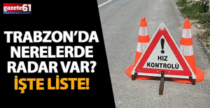 Trabzon'da Radar Denetim Noktaları Açıklandı