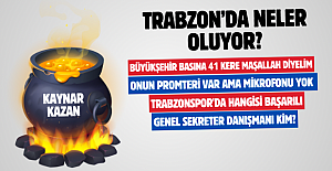 TRABZON'DA NELER OLUYOR?
