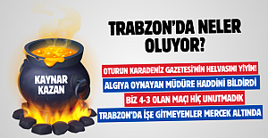 TRABZON'DA NELER OLUYOR?