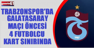 Trabzonspor'da Galatasaray maçı öncesi sarı alarmı!