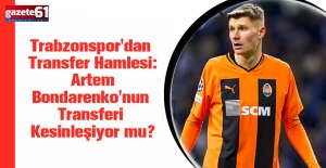 Trabzonspor'dan Transfer Hamlesi: Artem Bondarenko'nun Transferi Kesinleşiyor mu?