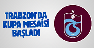 Trabzonspor'da kupa mesaisi başladı