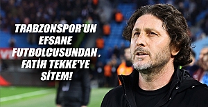 Trabzonspor'un efsane futbolcusundan Fatih Tekke'ye sitem!