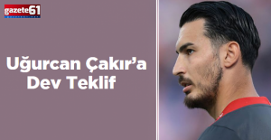 Uğurcan Çakır’a Dev Teklif