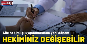 Yeni dönem yarın başlıyor! Hekiminiz değişebilirsiniz
