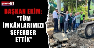 Başkan Ekim: “Tüm İmkânlarımızı Seferber Ettik”