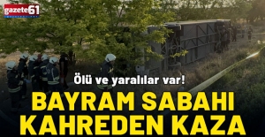 Bayram sabahı yolcu otobüsü kaza yaptı! Ölü ve yaralılar var