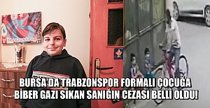 Bursa’da Trabzonspor formalı çocuğa biber gazı sıkan sanığın cezası belli oldu!