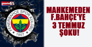 Fenerbahçe'ye 3 Temmuz Şoku