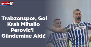 Gol kralı Perovic, Trabzonspor’un radarında