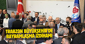 Trabzon Büyükşehir'de bayramlaşma izdihamı