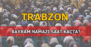 Trabzon'da Bayram Namazı Saat Kaçta? 