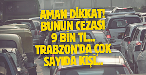 Trabzon’da bunu yapan yandı