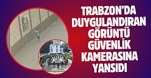 Trabzon’da duygulandıran görüntü güvenlik kamerasına yansıdı