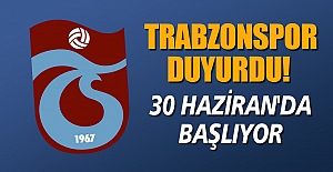 Trabzonspor duyurdu! 30 Haziran'da başlıyor