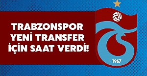 Trabzonspor yeni transfer için saat verdi!