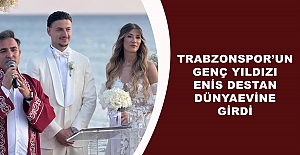 Trabzonspor’un Genç Yıldızı Enis Destan Dünyaevine Girdi