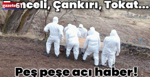 Tunceli, Çankırı, Tokat... İki günde 3 can gitti |
