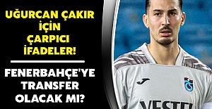 Uğurcan Çakır için çarpıcı ifadeler! Fenerbahçe'ye transfer olacak mı?