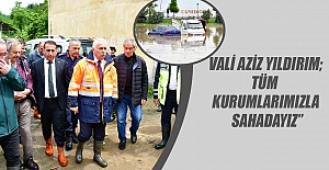 Vali Aziz Yıldırım; Tüm Kurumlarımızla Sahadayız”