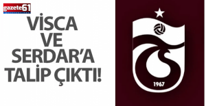 Visca ve Serdar'a talip çıktı!