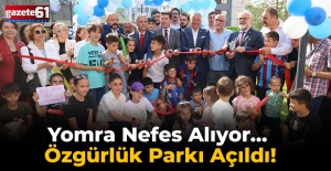 Yomra Nefes Alıyor... Özgürlük Parkı Açıldı!