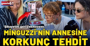 Ahmet Minguzzi'nin annesini tehdit ettiler