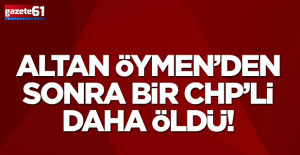 Altan Öymen'den sonra bir CHP'li daha öldü