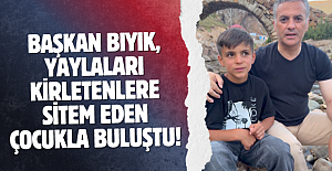 Başkan Bıyık, yaylaları kirletenlere sitem eden çocukla buluştu!