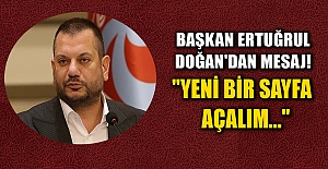 Başkan Doğan'dan mesaj! "Yeni bir sayfa açalım..."
