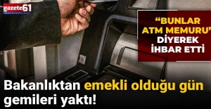 Bunlar ATM memuru diyerek ihbar etti  