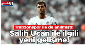Salih Uçan 'Trabzonspor'a gelmek istiyor