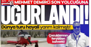 Dünya turu hayali yarım kalmıştı!