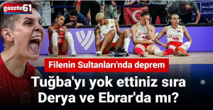Filenin Sultanları'nda deprem: Sıra Derya ve Ebrar'da mı?