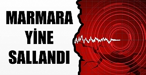 Marmara Yine Sallandı