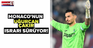 Monaco'dan Uğurcan Çakır için sürpriz girişim!