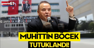 MUHİTTİN BÖCEK TUTUKLANDI