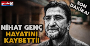Nihat Genç hayatını kaybetti